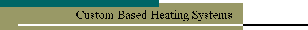 Custom Based Heating Systems